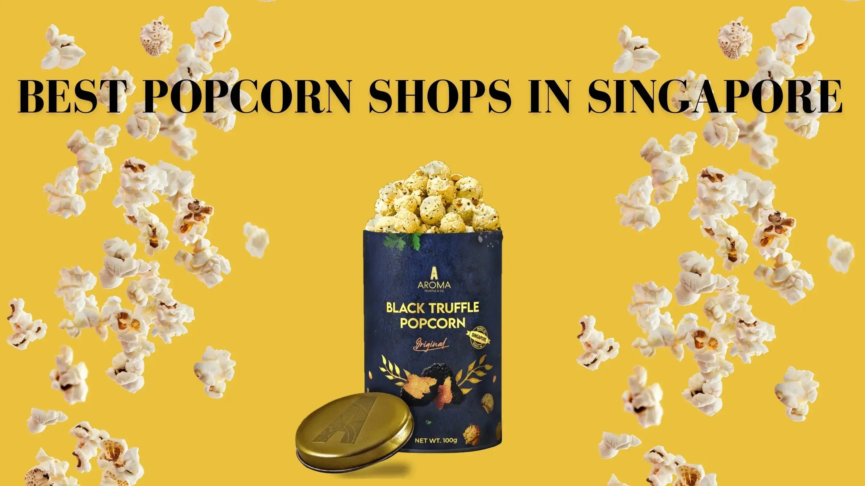 Best Popcorn Shops in Singapore for Movie Nights - Aroma Truffle